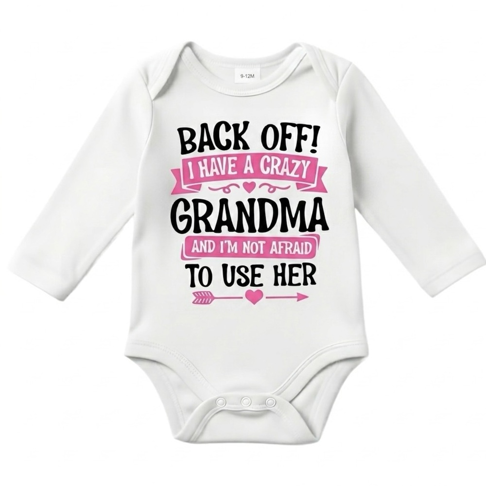 NWT "Back Off! I Have a Crazy Grandma" Baby Onesie - White - Size 12-18m